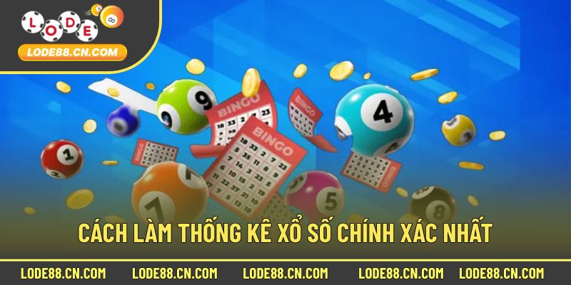 Cách làm thống kê xổ số chính xác nhất