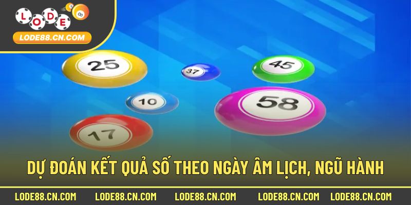 Dự đoán kết quả số theo ngày âm lịch, ngũ hành