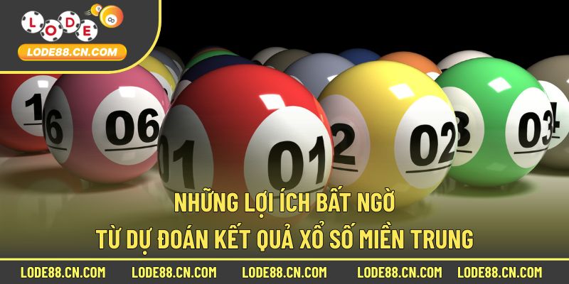 Những lợi ích bất ngờ từ dự đoán kết quả xổ số miền Trung