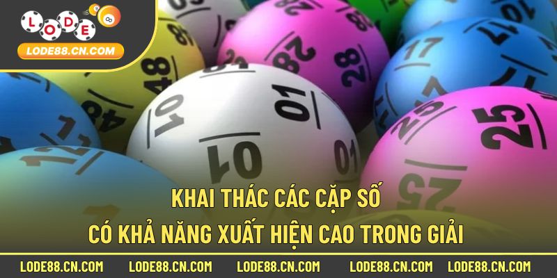 Khai thác các cặp số có khả năng xuất hiện cao trong giải