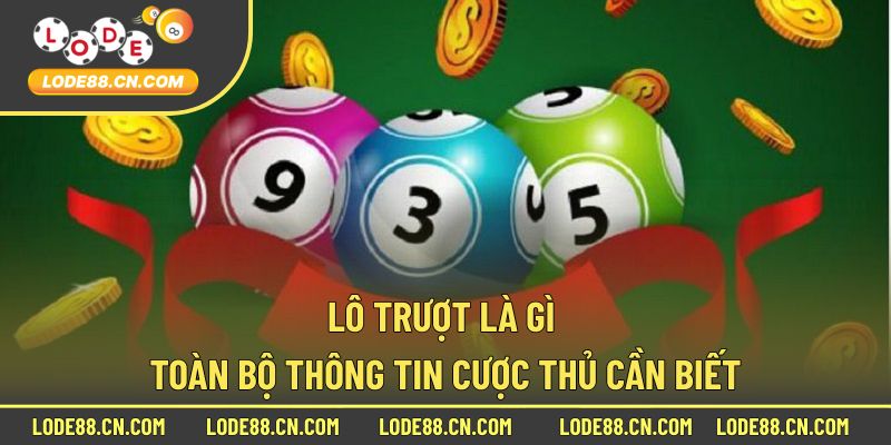 Lô Trượt Là Gì
