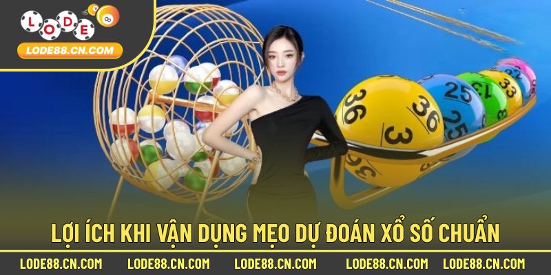 Những lợi ích từ việc sử dụng mẹo dự đoán xổ số