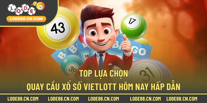 Các kỳ quay xổ số Vietlott hôm nay thu hút người chơi
