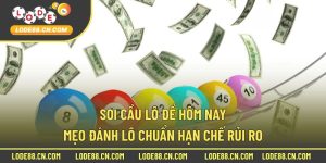 Soi cầu lô đề hôm nay